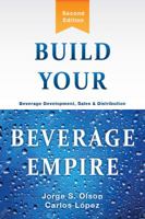 Build Your Beverage Empire 098214251X Book Cover