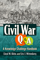 Civil War Q&A: A Knowledge Challenge Handbook 1476691231 Book Cover