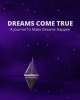 Dreams Come True 1710142049 Book Cover
