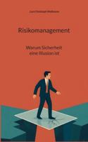 Risikomanagement - Warum Sicherheit eine Illusion ist 3695133066 Book Cover