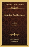 Industry and Laziness 1612030246 Book Cover