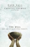 The Well: Why Are So Many Still Thirsty? 0310293332 Book Cover