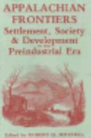 Appalachian Frontiers: Settlement, Society, and Development in the Preindustrial Era 081311733X Book Cover