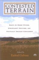 Contested Terrain: Essays on Oromo Studies, Ethiopianist Discourse, and Politically Engaged Scholarship 1569022801 Book Cover
