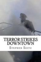 Terror Strikes Downtown (The Ace Herron Mysteries Book 2) 1499347936 Book Cover
