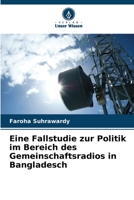 Eine Fallstudie zur Politik im Bereich des Gemeinschaftsradios in Bangladesch (German Edition) 6202396512 Book Cover