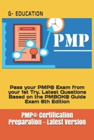 PMP® Certification Preparation - Latest Version: Pass your PMP® Exam from your 1st Try. Latest Questions Based on the PMBOK® Guide Exam 6th Edition 167228922X Book Cover