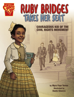 Ruby Bridges Takes Her Seat: Courageous Kid of the Civil Rights Movement 1666334340 Book Cover