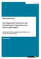 Die b�rgerlichen Parteien in der Nachkriegszeit: Opposition oder Bedeutungslosigkeit 363893599X Book Cover