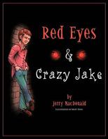 Red Eyes & Crazy Jake 1438927061 Book Cover