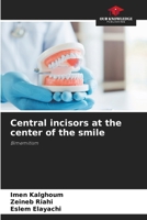 Central incisors at the center of the smile 6208939828 Book Cover