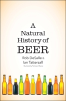 A Natural History of Beer 0300233671 Book Cover