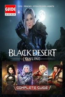 Black Desert Online Latest Guide: Tips, Tricks, Strategies and More B0BR26B6Z8 Book Cover