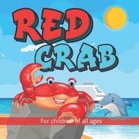 Red Crab: A remarkable story for children of all ages, and one that adults, teachers, parents and grandparents will love telling B08NVVWCNB Book Cover