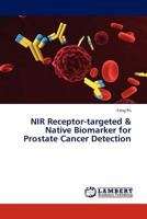 NIR Receptor-targeted & Native Biomarker for Prostate Cancer Detection 3845413956 Book Cover