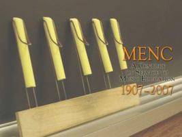 MENC (Music Educators National Conference): A Century of Service to Music Education 1907-2007 1932439587 Book Cover