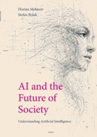 AI and the Future of Society: Understanding Artificial Intelligence 3696371122 Book Cover