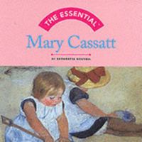 The Essential: Mary Cassatt (Essential Series) 0810958147 Book Cover