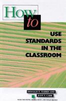 How to Use Standards in the Classroom 0871202689 Book Cover