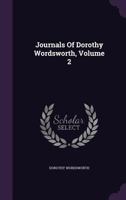 Journals Of Dorothy Wordsworth - Vol II 1408607190 Book Cover