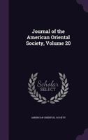 Journal of the American Oriental Society, Volume 20 1341086836 Book Cover
