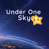 Under One Sky: A Child's Introduction to Six World Religions B0GVJKKRYW Book Cover