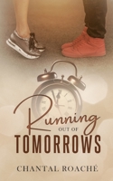 Running out of Tomorrows 1089497024 Book Cover