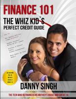 Finance 101: The Whiz Kid's Perfect Credit Guide: Save House From Foreclosure 1478365110 Book Cover