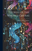 Stories of the Wagner Operas 1020284404 Book Cover