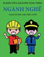 Sách tô màu cho tr? 2 tu?i (Ngành ngh?): Cu?n sách này có 40 trang tô màu v?i các du?ng k? to ... h? tr? tr (Vietnamese Edition) 1800255144 Book Cover