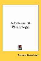 A Defense of Phrenology 1162952067 Book Cover
