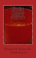 When Vodka Meets Poetry 1494834251 Book Cover