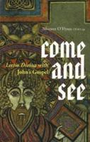 Come and See: Lectio Divina With John's Gospel 1856072657 Book Cover