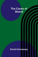 The Caves of Shend (Classic Reprint) 9376552733 Book Cover