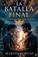 La Batalla Final (Saga El Despertar del Brujo) (Spanish Edition) B0GVVY27JN Book Cover