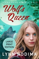 Wolf's Queen: Texas Ranch Wolf Pack: Large Print (Texas Ranch Wolf Pack Series) 1697933033 Book Cover