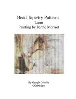 Bead Tapestry Patterns Loom Painting by Berthe Morisot 1530836441 Book Cover
