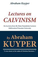 Lectures on Calvinism 080281607X Book Cover