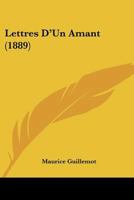 Lettres D'Un Amant (1889) 1160181233 Book Cover