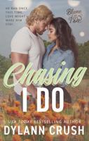 Chasing I Do: A small-town, forced proximity romance (Blame It On I Do) 1958438367 Book Cover