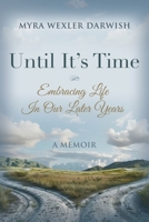 Until It's Time: Embracing Life In Our Later Years 1959620835 Book Cover