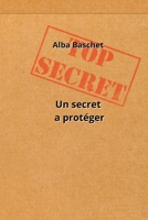 Un secret a protéger (French Edition) B0CLTK8WVW Book Cover