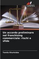 Un accordo preliminare nel franchising commerciale: rischi e sfide (Italian Edition) 6208698812 Book Cover