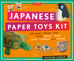 Japanese Paper Toys Kit: Origami Paper Toys that Walk, Jump, Spin, Tumble and Amaze! 0804846324 Book Cover