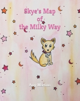 Skye's Map of the Milky Way B0BL2PHJJP Book Cover