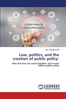 Law, politics, and the creation of public policy 6205502275 Book Cover