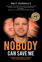 Nobody Can Save Me: Redefining Mental Health with Hope and Action 1925452433 Book Cover