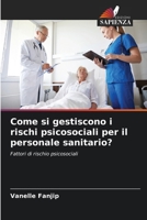 Come si gestiscono i rischi psicosociali per il personale sanitario? 620714855X Book Cover