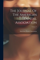 The Journal Of The American Dental Association; Volume 9 102185817X Book Cover