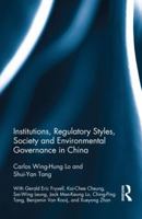Institutions, Regulatory Styles, Society and Environmental Governance in China 1138915262 Book Cover